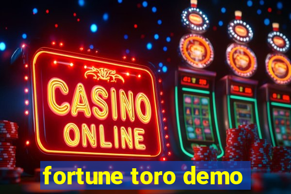 fortune toro demo